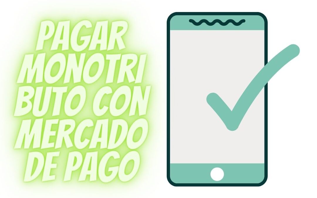 Pagar Monotributo de AFIP con Mercado Pago